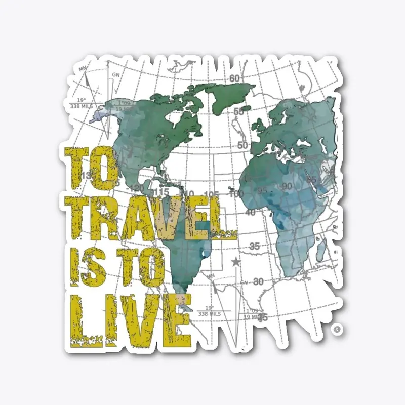 To Travel Is To LIVE