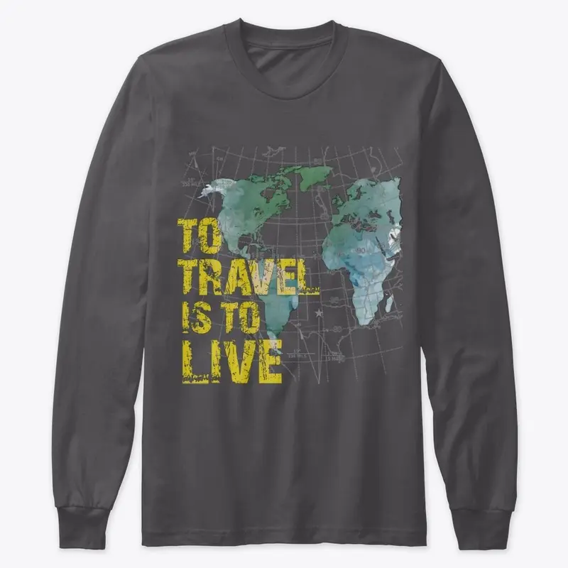 To Travel Is To LIVE