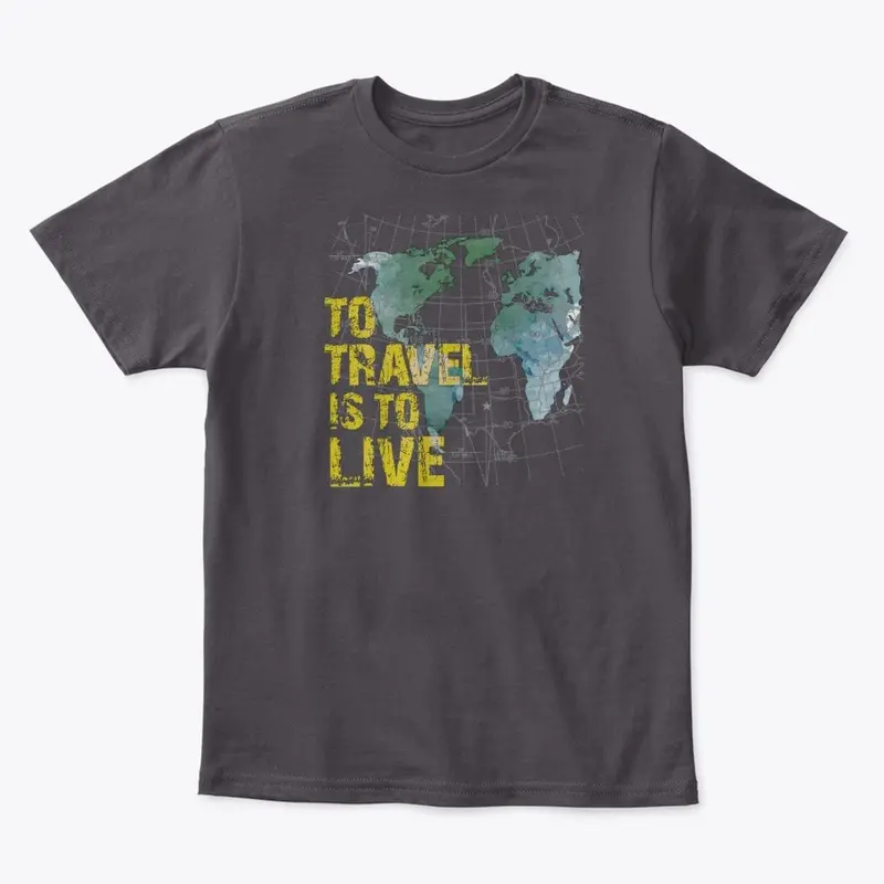 To Travel Is To LIVE