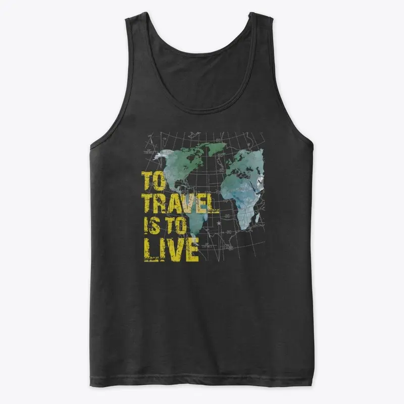 To Travel Is To LIVE